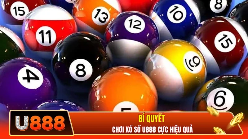 Bí quyết chơi xổ số U888 cực hiệu quả