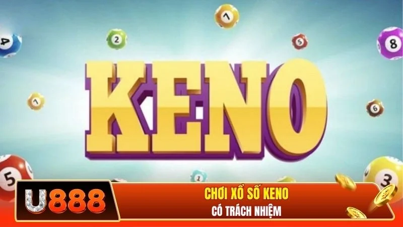 Chơi xổ số keno có trách nhiệm 