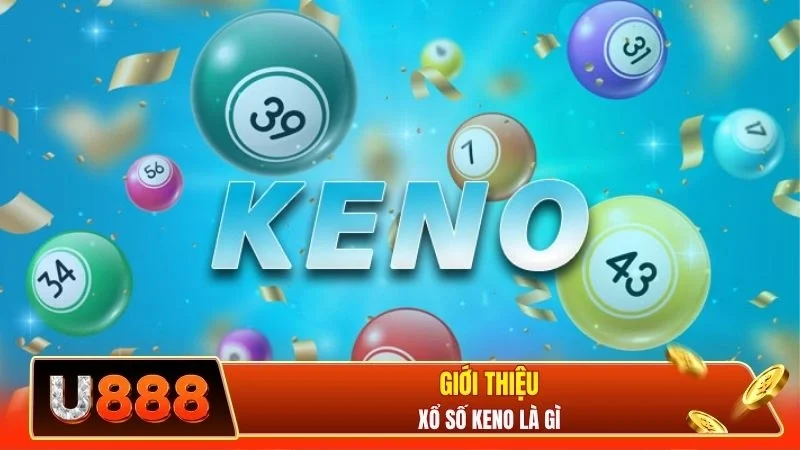 Giới thiệu xổ số keno là gì
