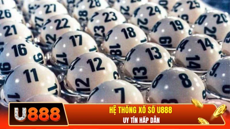 Hệ thống xổ số U888 uy tín hấp dẫn
