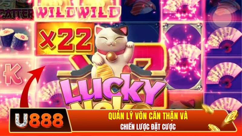 Quản lý vốn cẩn thận và chiến lược đặt cược